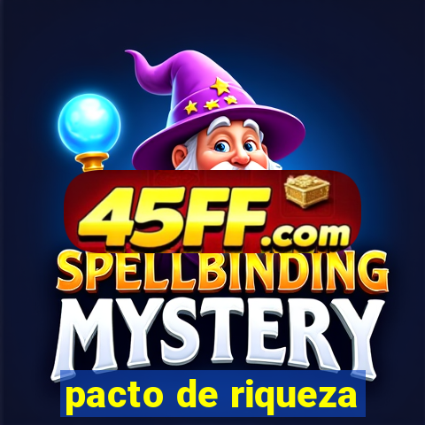 pacto de riqueza